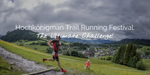 Trailrunningfestival Hochkönigman Header EN Hochkönig Tourismus