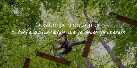 Oostenrijk in de zomer 5 toffe activiteiten die je moet proberen Header NL1