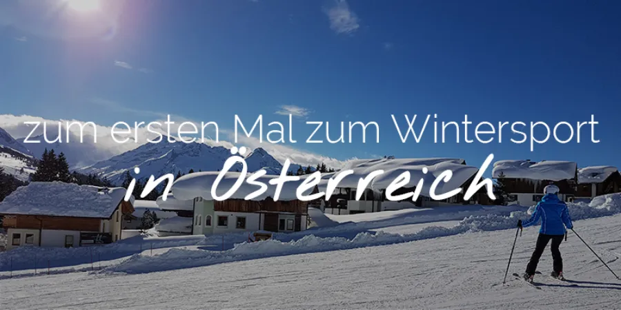 Zum ersten Mal zum Wintersport in oesterreich