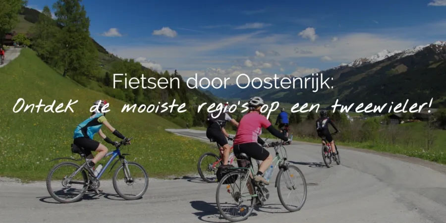 Fietsen door Oostenrijk Ontdek de mooiste regios Header NL